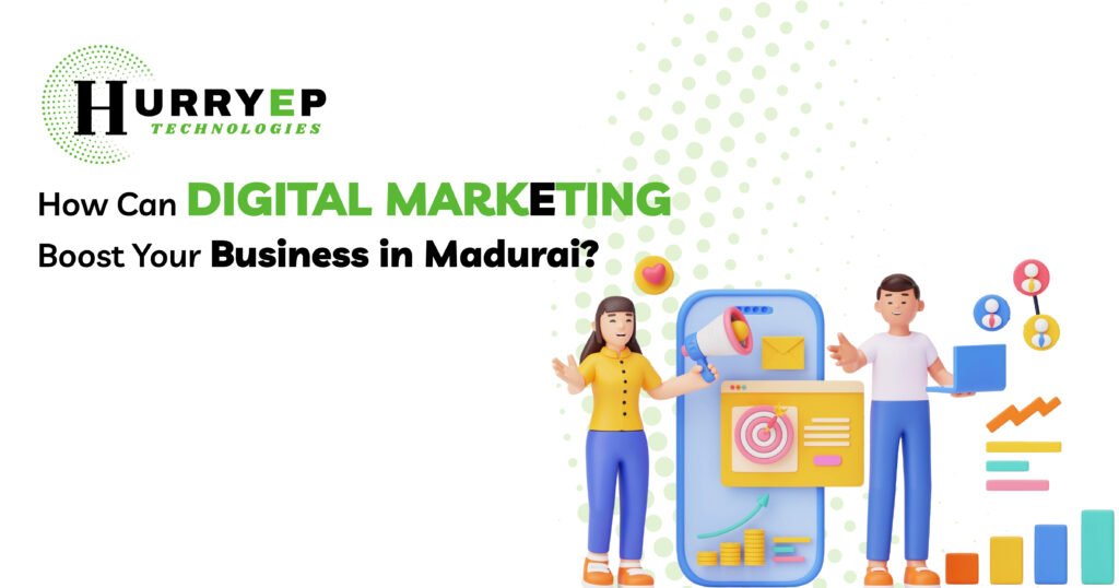 How Can Digital Marketing Boost Your Business in Madurai?