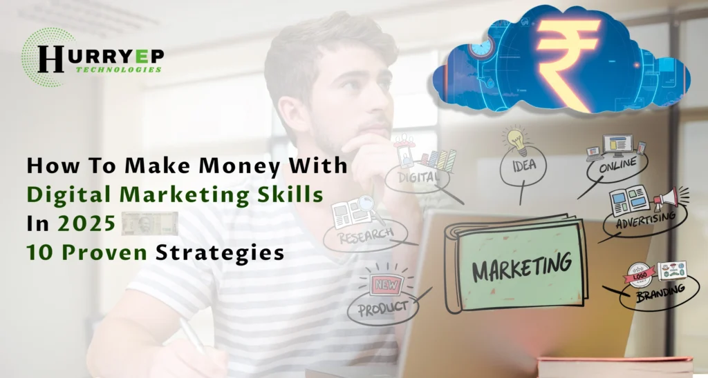 How to Make Money with Digital Marketing Skills in 2025 _ 10 Proven Strategies