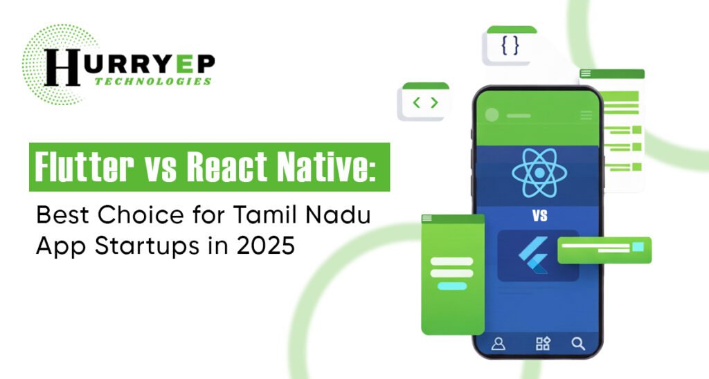 Flutter vs React Native: Best Choice for Tamil Nadu App Startups in 2025
