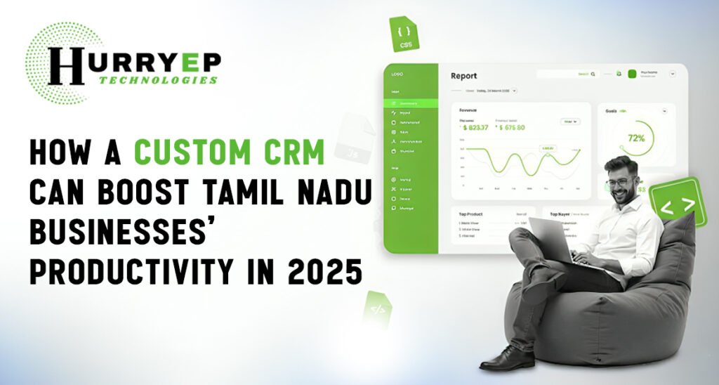 How a Custom CRM Can Boost Tamil Nadu Businesses’ Productivity in 2025