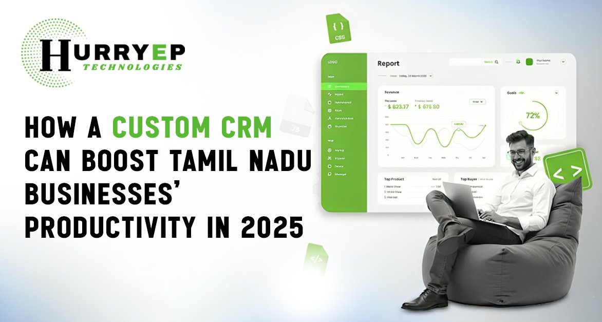 How a Custom CRM Can Boost Tamil Nadu Businesses’ Productivity in 2025