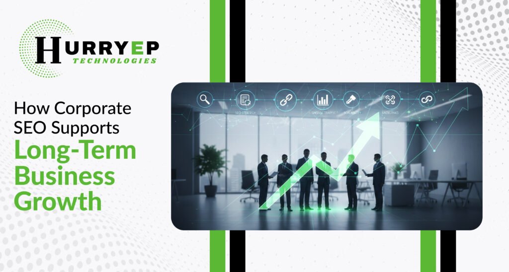 How Corporate SEO Supports Long-Term Business Growth